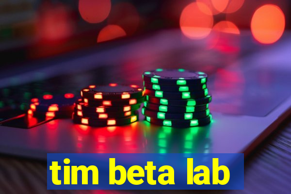 tim beta lab